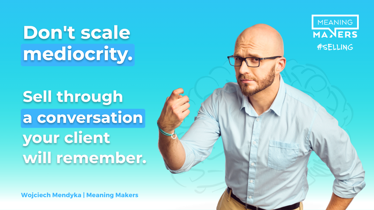 Article banner with the title 'Don't Scale Mediocrity. Sell with a Conversation the Client Will Remember.'
